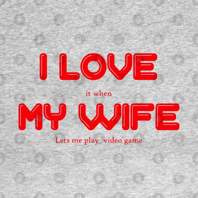 i love my wife by Amberstore